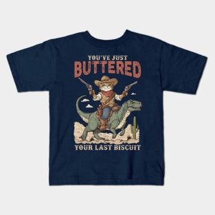 You've Just Buttered Your Last Biscuit Shirt Funny Cowboy Cat Tshirt, Meowdy Partner  M0560 Kids T-Shirt